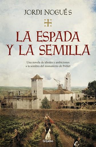LA ESPADA Y LA SEMILLA | 9788425357848 | NOGUÉS, JORDI | Llibreria Online de Vilafranca del Penedès | Comprar llibres en català