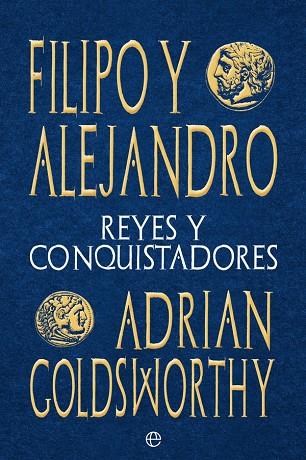FILIPO Y ALEJANDRO | 9788413842059 | GOLDSWORTHY, ADRIAN | Llibreria Online de Vilafranca del Penedès | Comprar llibres en català