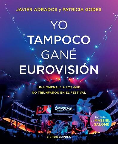 YO TAMPOCO GANÉ EUROVISIÓN | 9788448027254 | ADRADOS, JAVIER/GODES, PATRICIA | Llibreria Online de Vilafranca del Penedès | Comprar llibres en català