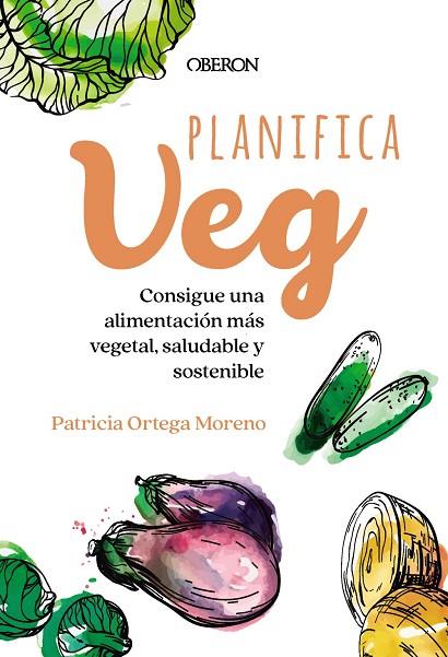 PLANIFICA VEG | 9788441549487 | ORTEGA MORENO, PATRICIA | Llibreria Online de Vilafranca del Penedès | Comprar llibres en català