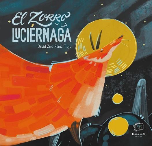 EL ZORRO Y LA LUCIÉRNAGA | 9788418232336 | PÉREZ TREJO, DAVID ZAID | Llibreria Online de Vilafranca del Penedès | Comprar llibres en català