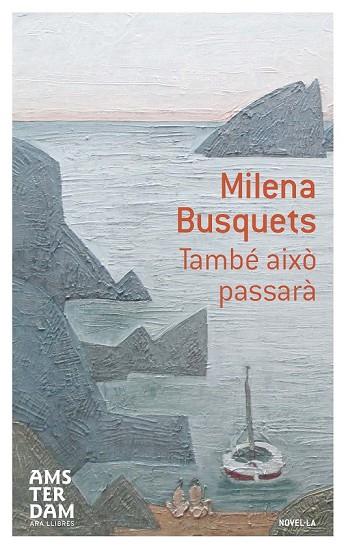 TAMBÉ AIXÒ PASSARÀ | 9788415645603 | BUSQUETS TUSQUETS, MILENA | Llibreria Online de Vilafranca del Penedès | Comprar llibres en català