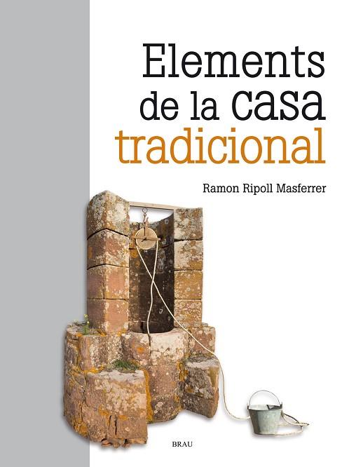 ELEMENTS DE LA CASA TRADICIONAL | 9788415885566 | RIPOLL MASFERRER, RAMON | Llibreria Online de Vilafranca del Penedès | Comprar llibres en català