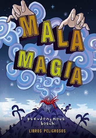 MALA MAGIA (LIBROS PELIGROSOS 1) | 9788469836415 | BOSCH, PSEUDONYMOUS | Llibreria Online de Vilafranca del Penedès | Comprar llibres en català