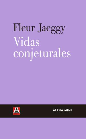 VIDAS CONJETURALES | 9788492837601 | JAEGGY, FLEUR | Llibreria L'Odissea - Libreria Online de Vilafranca del Penedès - Comprar libros