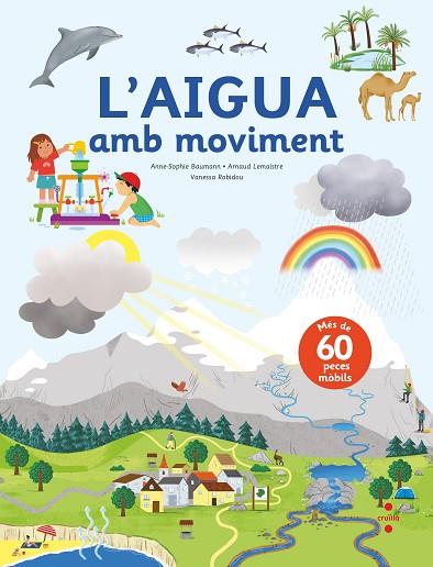 L'AIGUA AMB MOVIMENT | 9788466150491 | BAUMANN, ANNE-SOPHIE/LEMAISTRE , ARNAUD | Llibreria Online de Vilafranca del Penedès | Comprar llibres en català