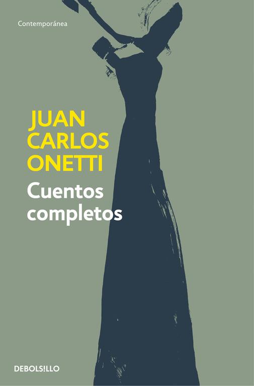 CUENTOS COMPLETOS | 9788466334600 | ONETTI, JUAN CARLOS | Llibreria Online de Vilafranca del Penedès | Comprar llibres en català