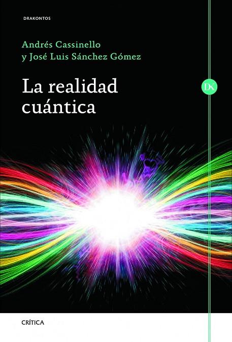 LA REALIDAD CUÁNTICA | 9788498924060 | CASSINELLO, ANDRES / SANCHEZ, JOSE LUIS | Llibreria L'Odissea - Libreria Online de Vilafranca del Penedès - Comprar libros