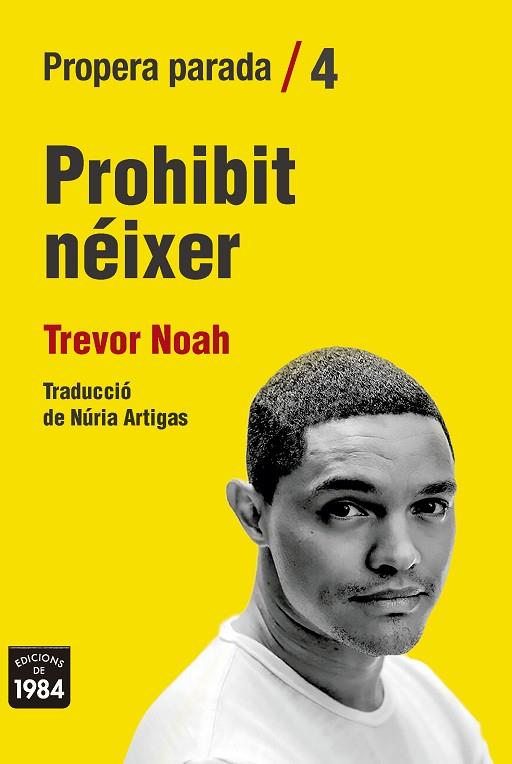 PROHIBIT NÉIXER | 9788416987825 | NOAH, TREVOR | Llibreria Online de Vilafranca del Penedès | Comprar llibres en català