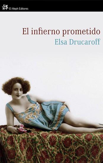 EL INFIERNO PROMETIDO | 9788476699683 | DRUCAROFF, ELSA | Llibreria L'Odissea - Libreria Online de Vilafranca del Penedès - Comprar libros