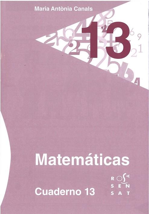 MATEMÁTICAS. CUADERNO 13 | 9788492748945 | CANALS, MARIA ANTÒNIA | Llibreria Online de Vilafranca del Penedès | Comprar llibres en català