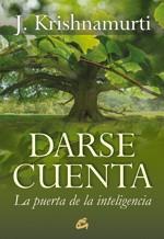DARSE CUENTA | 9788484453222 | KRISHNAMURTI, JIDDU | Llibreria L'Odissea - Libreria Online de Vilafranca del Penedès - Comprar libros