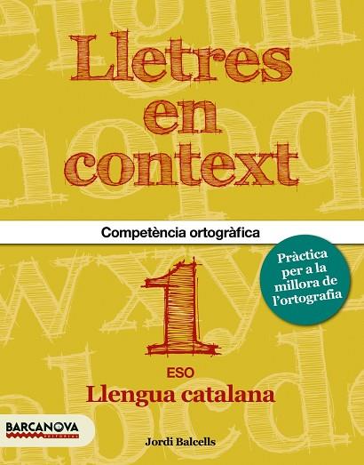 LLETRES EN CONTEXT QUADERN D'ORTOGRAFIA 1R ESO | 9788448936594 | BALCELLS, JORDI | Llibreria Online de Vilafranca del Penedès | Comprar llibres en català