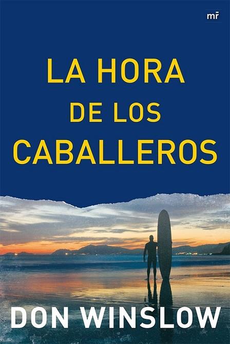 LA HORA DE LOS CABALLEROS | 9788427039063 | WINSLOW, DON | Llibreria Online de Vilafranca del Penedès | Comprar llibres en català