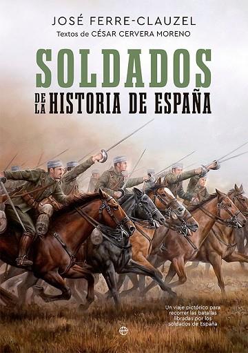 SOLDADOS DE LA HISTORIA DE ESPAÑA | 9788413842912 | FERRE-CLAUZEL, JOSÉ/CERVERA MORENO, CÉSAR | Llibreria Online de Vilafranca del Penedès | Comprar llibres en català
