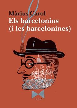 ELS BARCELONINS (I LES BARCELONINES) | 9788494796593 | CAROL, MÀRIUS | Llibreria Online de Vilafranca del Penedès | Comprar llibres en català