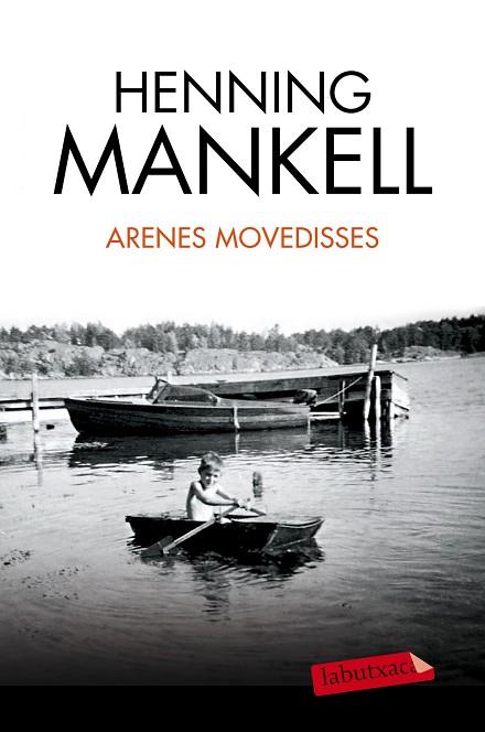 ARENES MOVEDISSES | 9788490663240 | MANKELL, HENNING | Llibreria Online de Vilafranca del Penedès | Comprar llibres en català