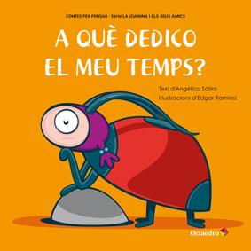 A QUÈ DEDICO EL MEU TEMPS | 9788499217147 | LUCAS SÁTIRO, ANGÉLICA | Llibreria Online de Vilafranca del Penedès | Comprar llibres en català