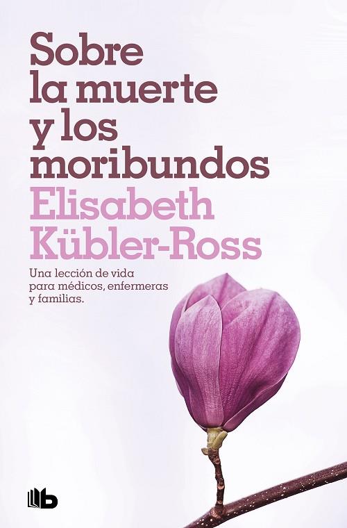 SOBRE LA MUERTE Y LOS MORIBUNDOS | 9788490708941 | KÜBLER-ROSS, ELISABETH | Llibreria Online de Vilafranca del Penedès | Comprar llibres en català