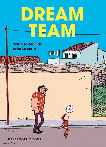 DREAM TEAM | 9788439727156 | TORRECILLAS, MARIO / LAPERLA, ARTUR | Llibreria Online de Vilafranca del Penedès | Comprar llibres en català