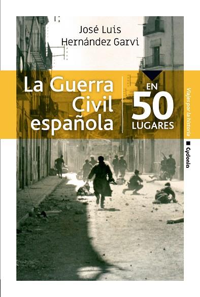 LA GUERRA CIVIL ESPAÑOLA EN 50 LUGARES | 9788494832192 | HERNÁNDEZ, JOSÉ LUIS | Llibreria Online de Vilafranca del Penedès | Comprar llibres en català