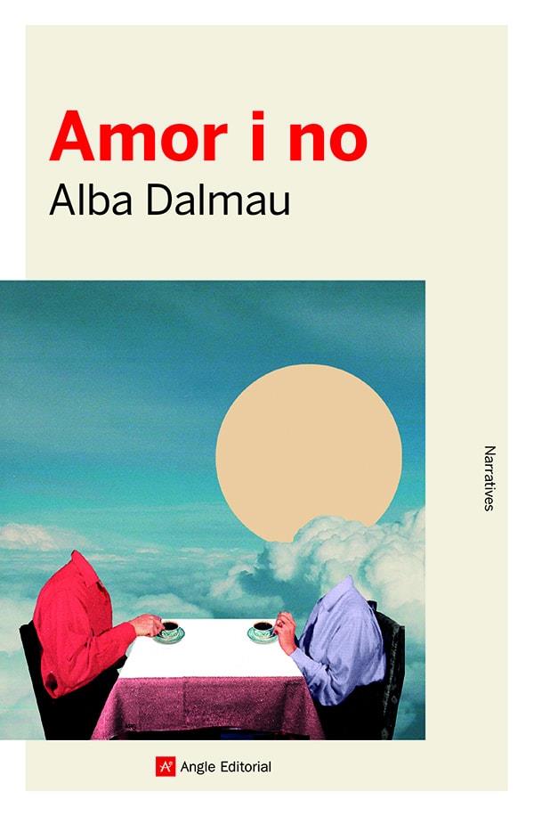 AMOR I NO | 9788418197468 | DALMAU VIURE , ALBA | Llibreria Online de Vilafranca del Penedès | Comprar llibres en català