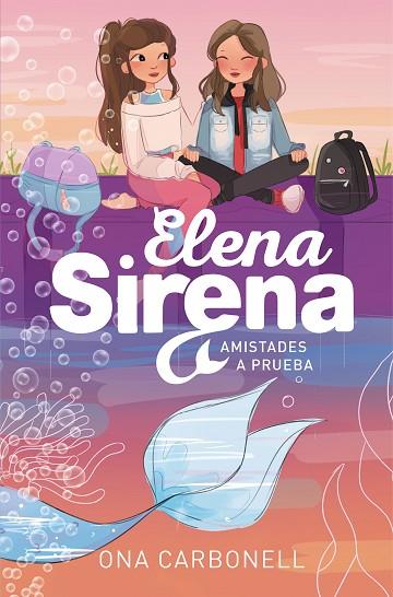AMISTADES A PRUEBA (SERIE ELENA SIRENA 2) | 9788420452111 | CARBONELL, ONA | Llibreria Online de Vilafranca del Penedès | Comprar llibres en català