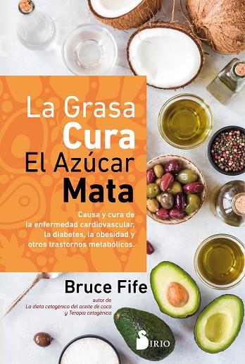 LA GRASA CURA, EL AZÚCAR MATA | 9788418531033 | FIFE, BRUCE | Llibreria Online de Vilafranca del Penedès | Comprar llibres en català