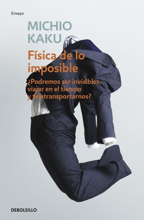 FISICA DE LO IMPOSIBLE | 9788499085067 | KAKU, MICHIO | Llibreria Online de Vilafranca del Penedès | Comprar llibres en català