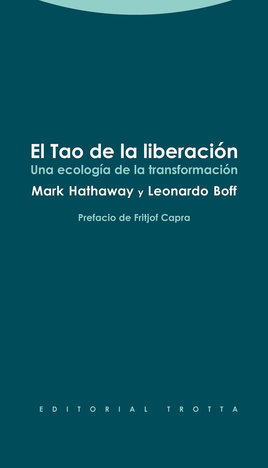 EL TAO DE LA LIBERACIÓN | 9788498794915 | HATHAWAY, MARK / BOFF, LEONARDO | Llibreria Online de Vilafranca del Penedès | Comprar llibres en català