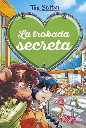 LA TROBADA SECRETA | 9788418443459 | STILTON, TEA | Llibreria Online de Vilafranca del Penedès | Comprar llibres en català