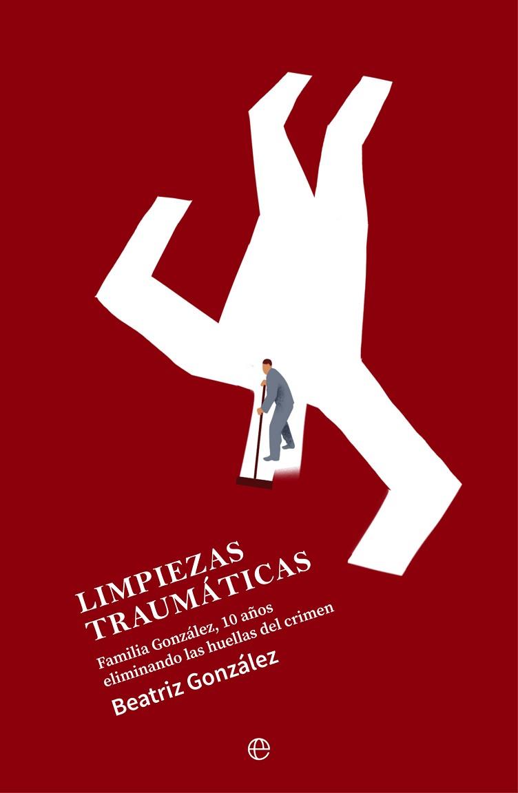 LIMPIEZAS TRAUMATICAS | 9788413846514 | GONZÁLEZ, BEATRIZ | Llibreria Online de Vilafranca del Penedès | Comprar llibres en català