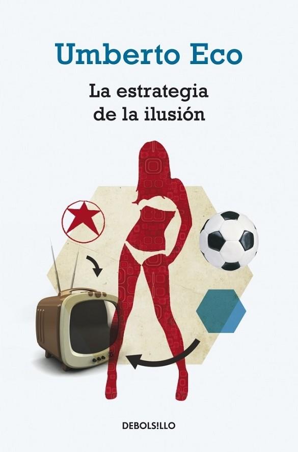 LA ESTRATEGIA DE LA ILUSION | 9788499895109 | ECO, UMBERTO | Llibreria Online de Vilafranca del Penedès | Comprar llibres en català