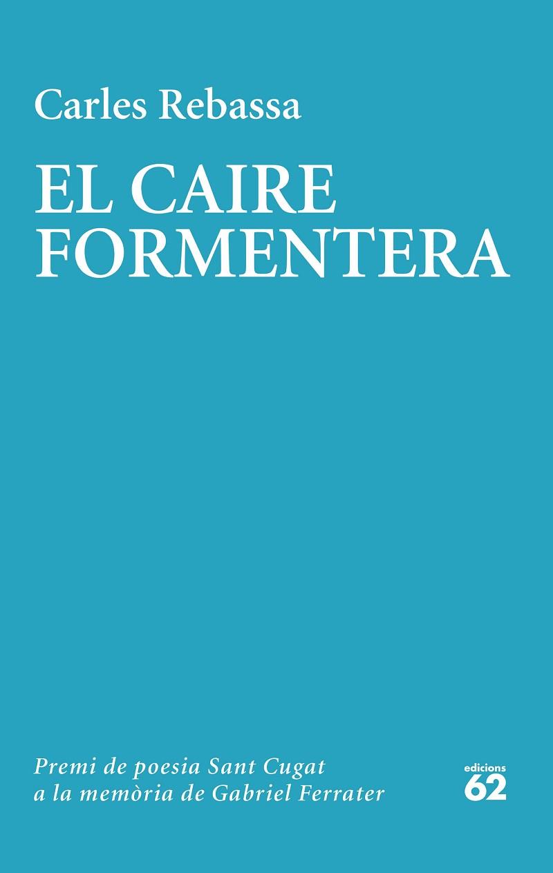 EL CAIRE FORMENTERA | 9788429780604 | REBASSA, CARLES | Llibreria Online de Vilafranca del Penedès | Comprar llibres en català