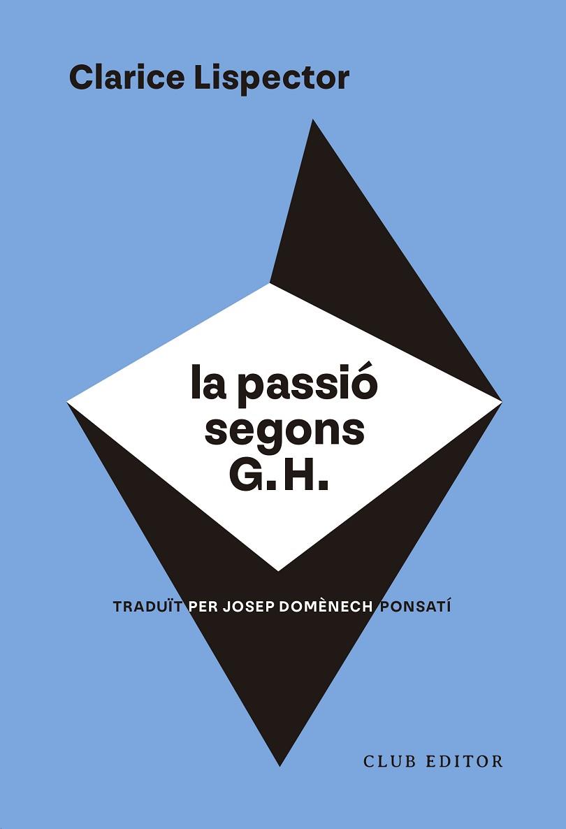 LA PASSIÓ SEGONS G. H. | 9788473294317 | LISPECTOR, CLARICE | Llibreria Online de Vilafranca del Penedès | Comprar llibres en català