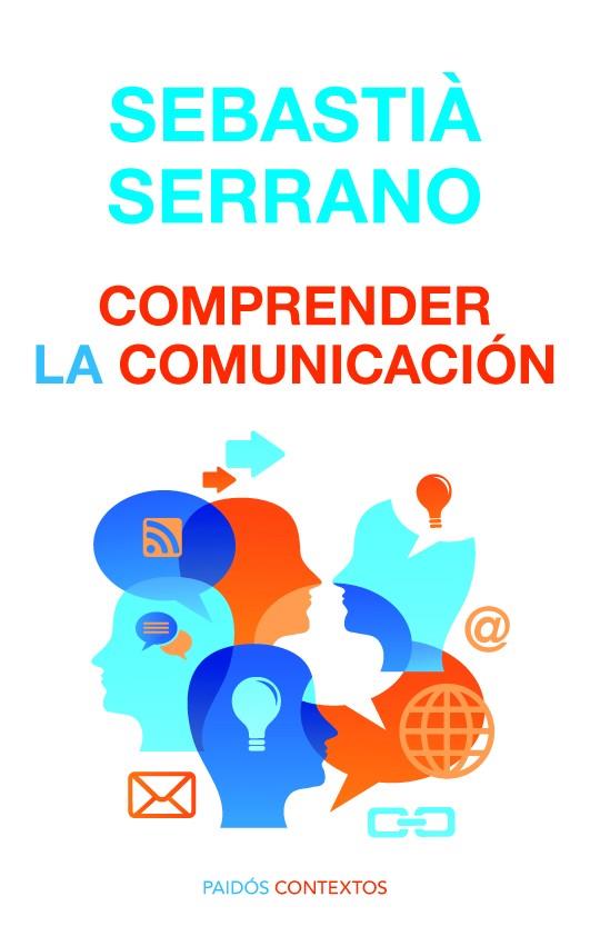 COMPRENDER LA COMUNICACION | 9788449307560 | SERRANO, SEBASTIA | Llibreria Online de Vilafranca del Penedès | Comprar llibres en català