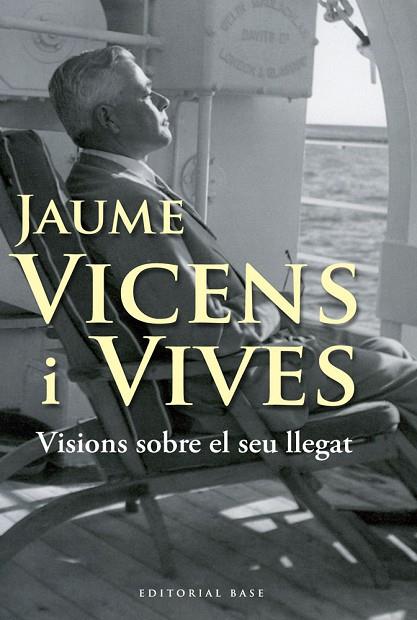 JAUME VICENS I VIVES VISIONS SOBRE EL SEU LLEGAT | 9788492437412 | AA.VV. | Llibreria Online de Vilafranca del Penedès | Comprar llibres en català