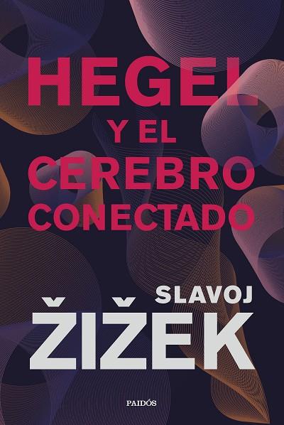 HEGEL Y EL CEREBRO CONECTADO | 9788449340437 | ZIZEK, SLAVOJ | Llibreria Online de Vilafranca del Penedès | Comprar llibres en català