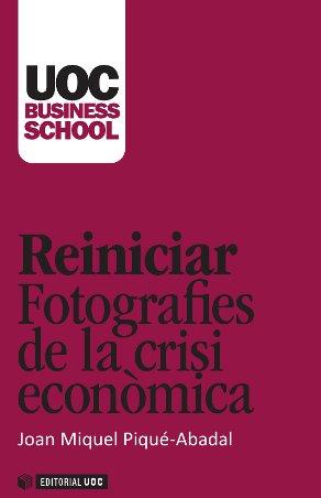 REINICIAR FOTOGRAFIES DE LA CRISI ECONÒMICA | 9788490299906 | PIQUÉ-ABADAL, JOAN MIQUEL | Llibreria Online de Vilafranca del Penedès | Comprar llibres en català