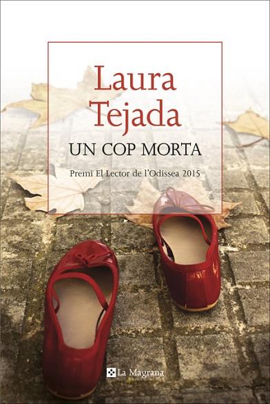 UN COP MORTA | 9788482648002 | TEJADA MARTINEZ, LAURA | Llibreria Online de Vilafranca del Penedès | Comprar llibres en català