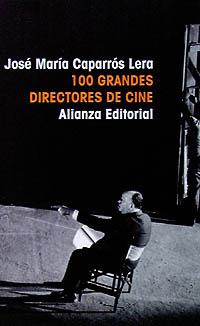 100 GRANDES DIRECTORES DE CINE | 9788420606910 | CAPARROS LERA, JOSÉ | Llibreria Online de Vilafranca del Penedès | Comprar llibres en català