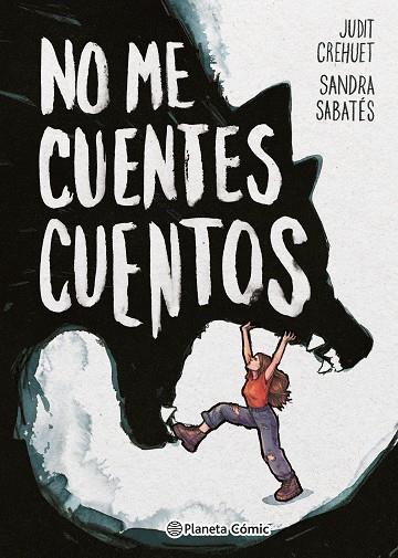 NO ME CUENTES CUENTOS | 9788411611183 | SABATÉS, SANDRA/CREHUET, JUDIT | Llibreria Online de Vilafranca del Penedès | Comprar llibres en català