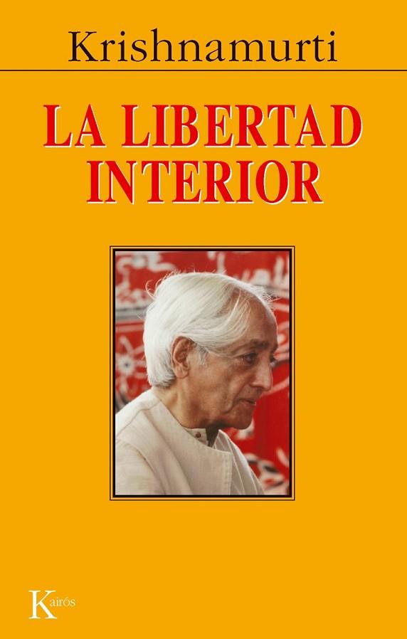 LA LIBERTAD INTERIOR | 9788472452831 | KRISHNAMURTI | Llibreria Online de Vilafranca del Penedès | Comprar llibres en català