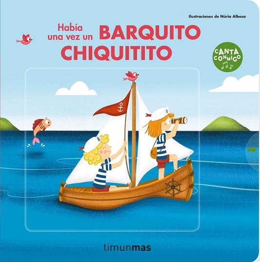 HABÍA UNA VEZ UN BARQUITO CHIQUITITO | 9788408237884 | ALBESA, NÚRIA | Llibreria Online de Vilafranca del Penedès | Comprar llibres en català
