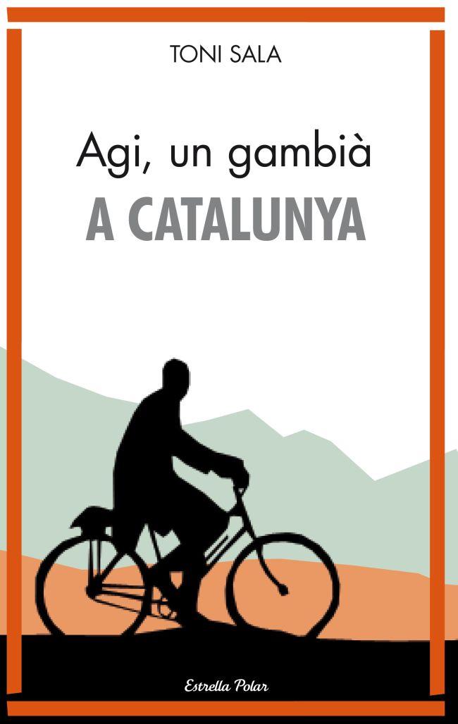 AGI UN GAMBIÀ A CATALUNYA | 9788415697848 | SALA, TONI | Llibreria Online de Vilafranca del Penedès | Comprar llibres en català