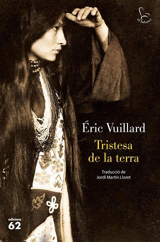 TRISTESA DE LA TERRA | 9788429779561 | VUILLARD, ÉRIC | Llibreria Online de Vilafranca del Penedès | Comprar llibres en català