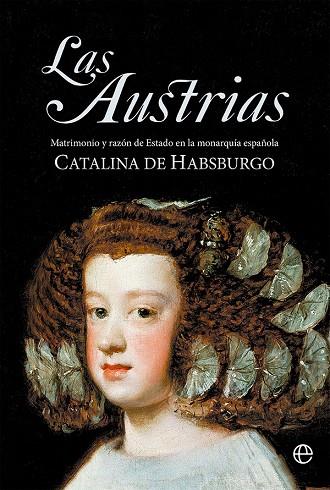 LAS AUSTRIAS | 9788413844046 | DE HABSBURGO, CATALINA | Llibreria Online de Vilafranca del Penedès | Comprar llibres en català