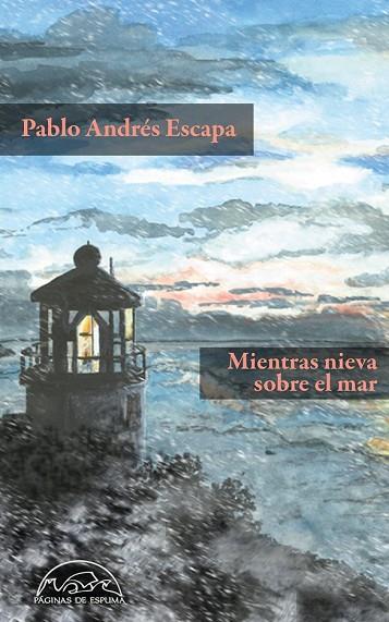 MIENTRAS NIEVA SOBRE EL MAR | 9788483931592 | ANDRÉS ESCAPA, PABLO | Llibreria Online de Vilafranca del Penedès | Comprar llibres en català