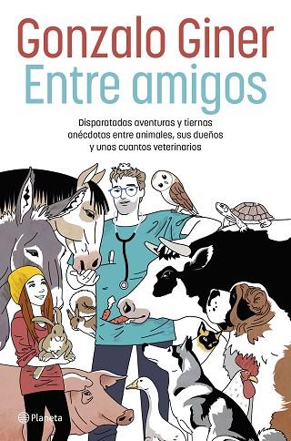 ENTRE AMIGOS | 9788408254706 | GINER, GONZALO | Llibreria Online de Vilafranca del Penedès | Comprar llibres en català