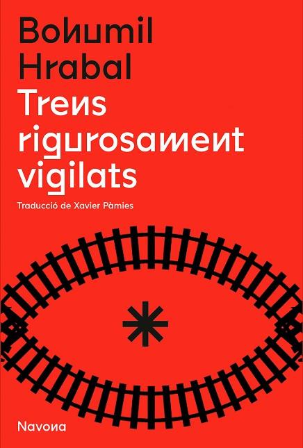 TRENS RIGOROSAMENT VIGILATS | 9788419179166 | HRABAL, BOHUMIL | Llibreria Online de Vilafranca del Penedès | Comprar llibres en català